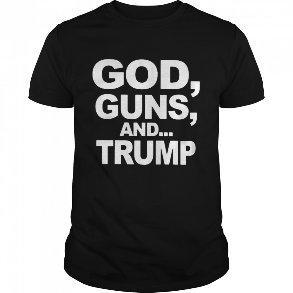 God guns and Trump T-shirt