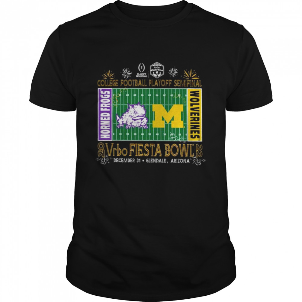 Horned Frogs vs Michigan Wolverines 2022 College football playoff Semifinal Vrbo Fiesta Bowl shirt