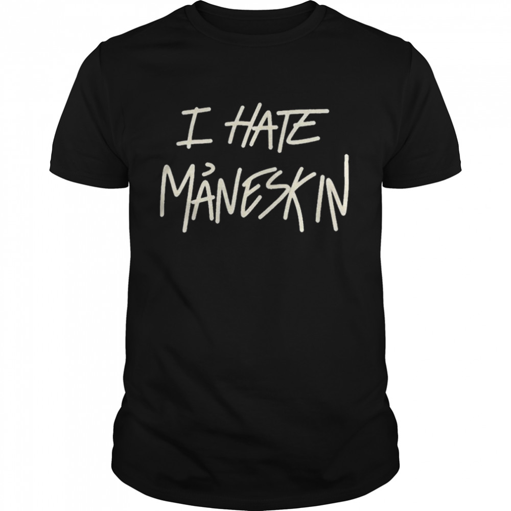 I hate maneskin 2022 shirt