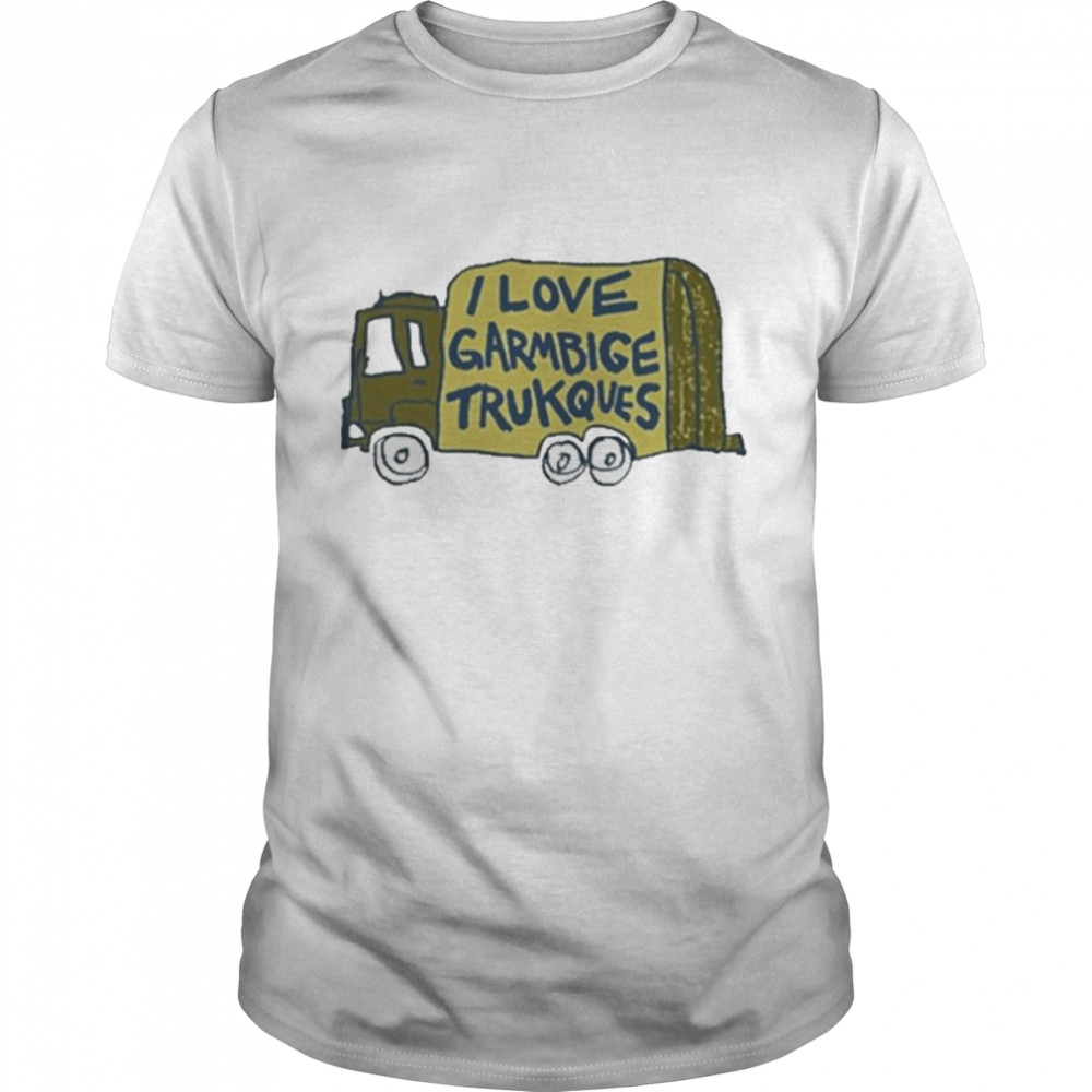 I love garbage trucks official shirt