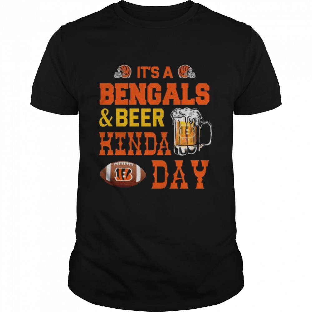 It’s a bengals and beer kind day 2022 shirt