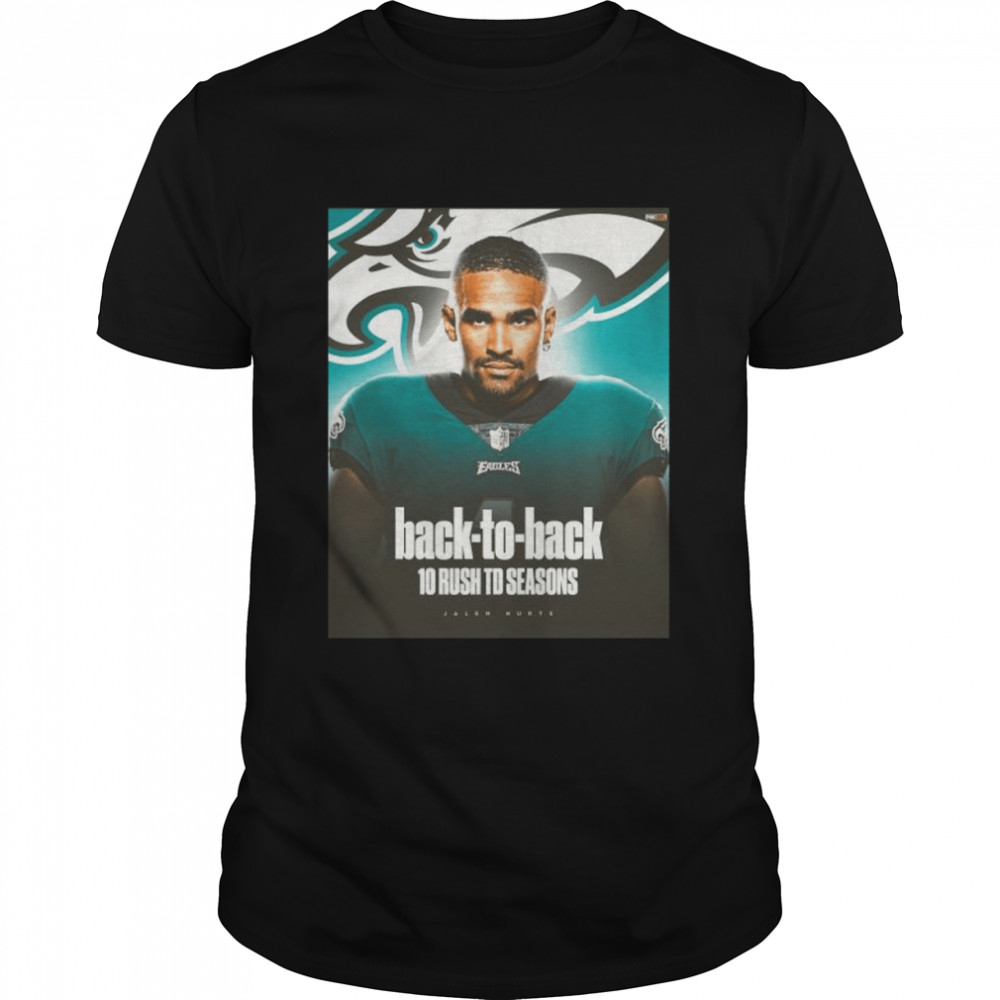 Jalen Hurts Eagles 2022 Back to back 10 rush td seasons shirt