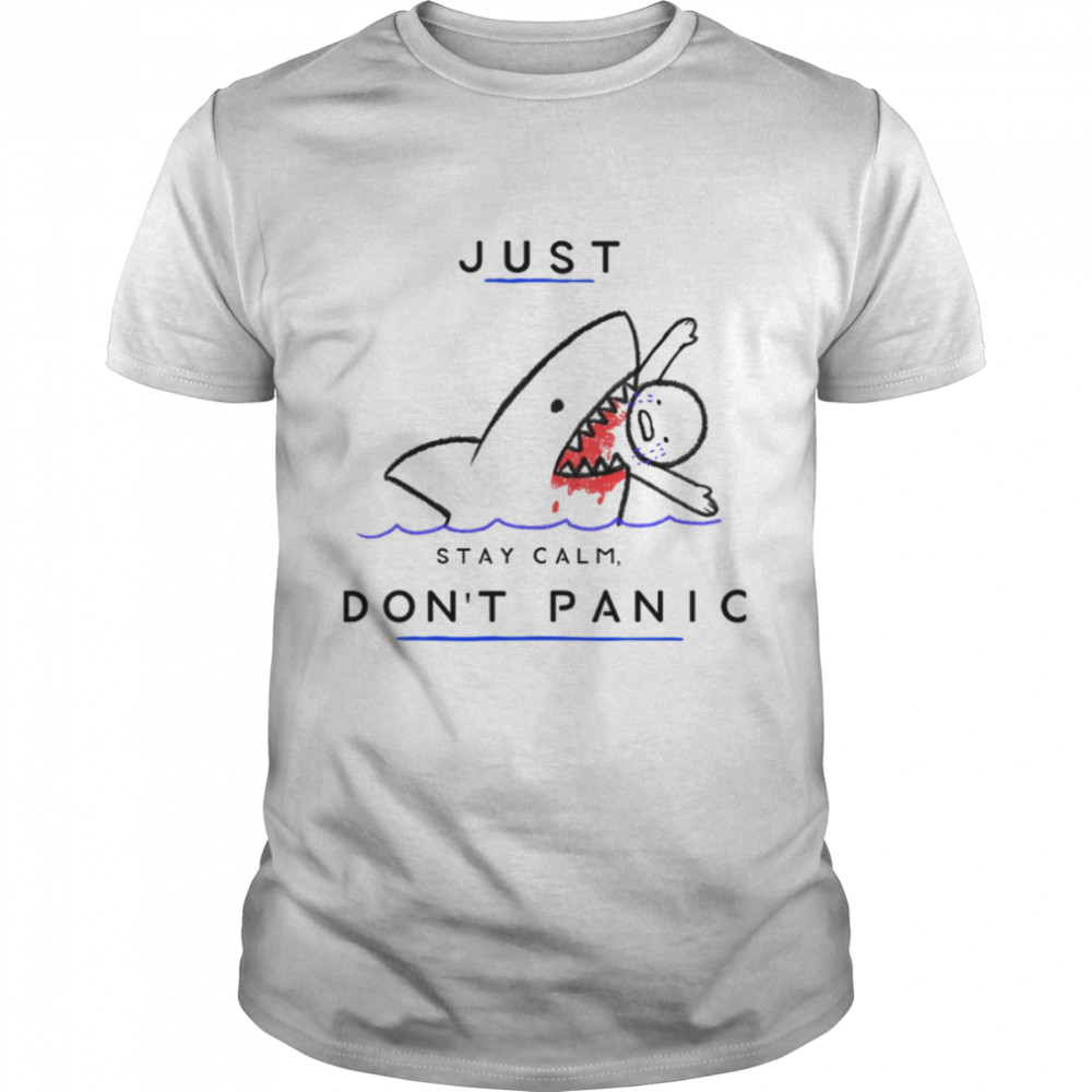 Just Stay Calm Don’t Panic Shark Advice shirt