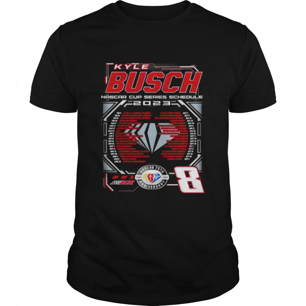 Kyle busch nascar cup sẻies schedule 2023 shirt