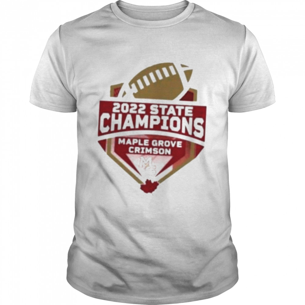 Maple Grove Crimson 2022 State Champions Shirt