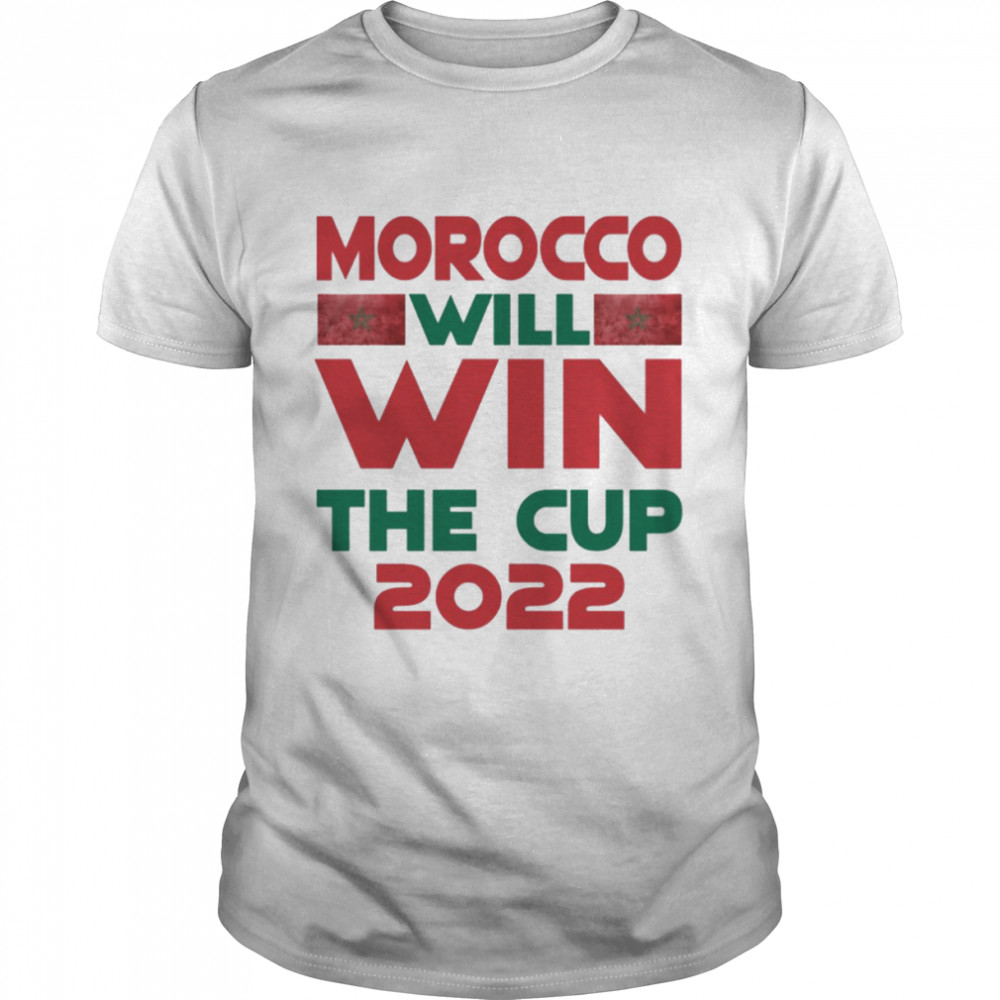 Morocco Will Win The Cup 2022 shirt