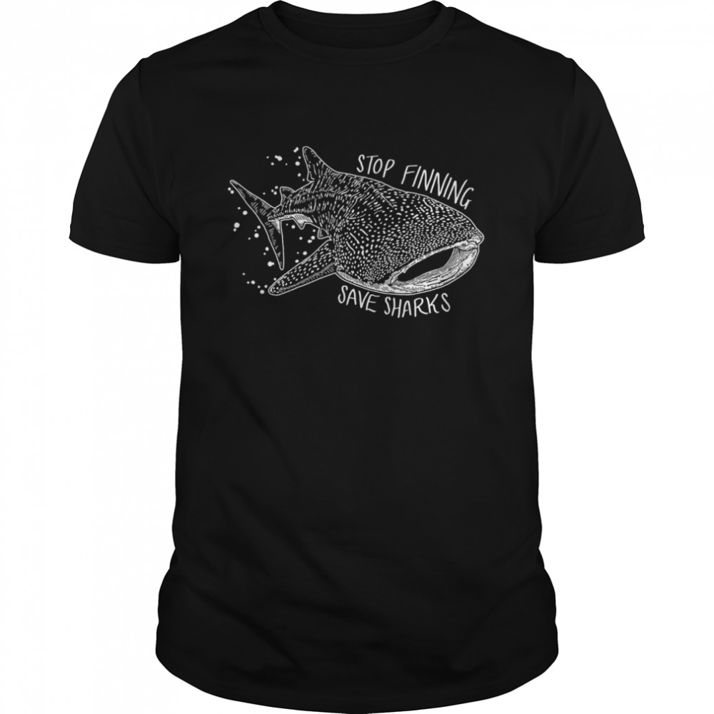 Stop Finning Save Sharks Whale Sharks shirt