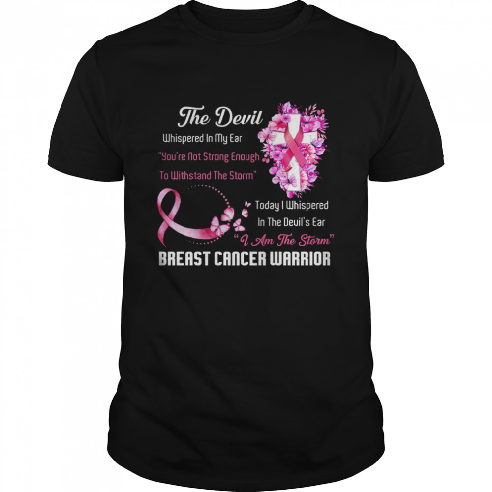 The Devil Whispered In My Ear Breast Cancer Awareness Shirt