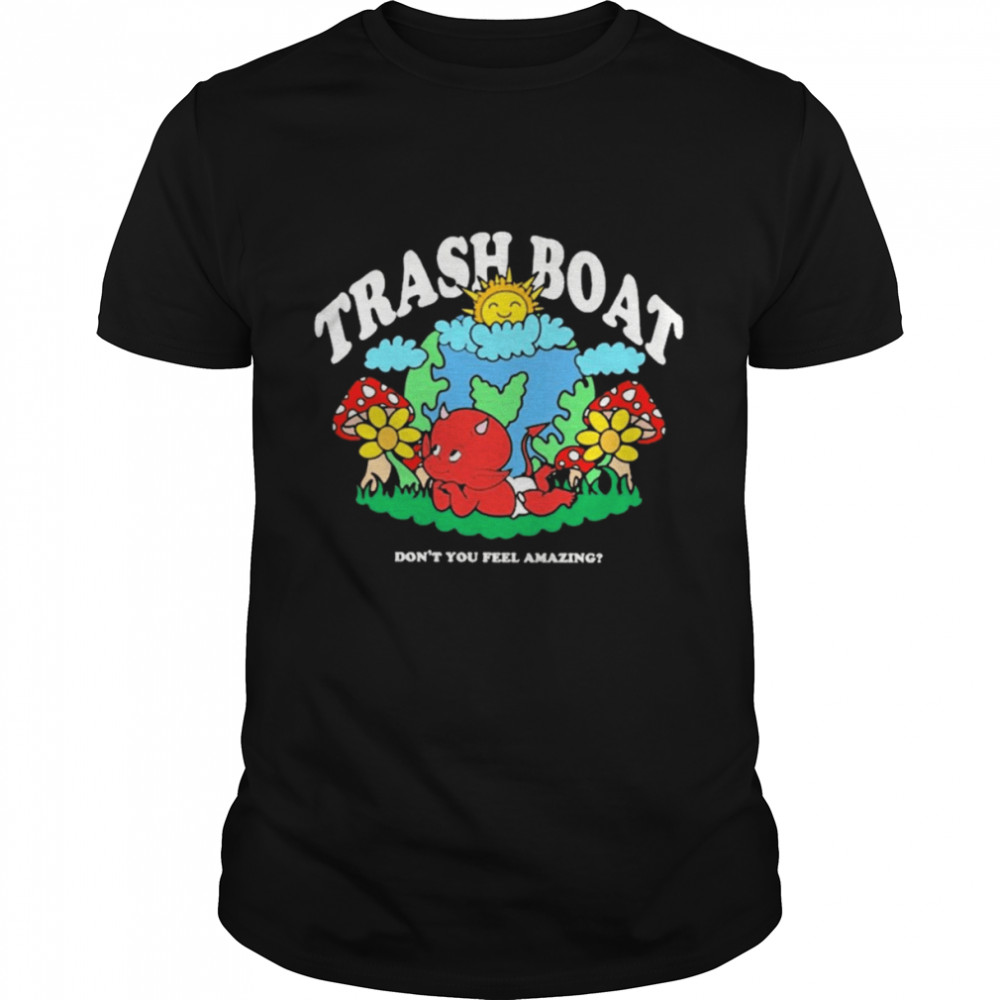 Trash boat don’t you feel amazing halloween T-shirt