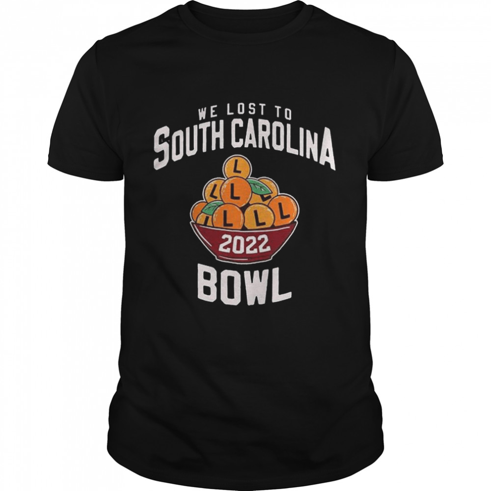 We Lost To South Carolina Bowl 2022 Shirt