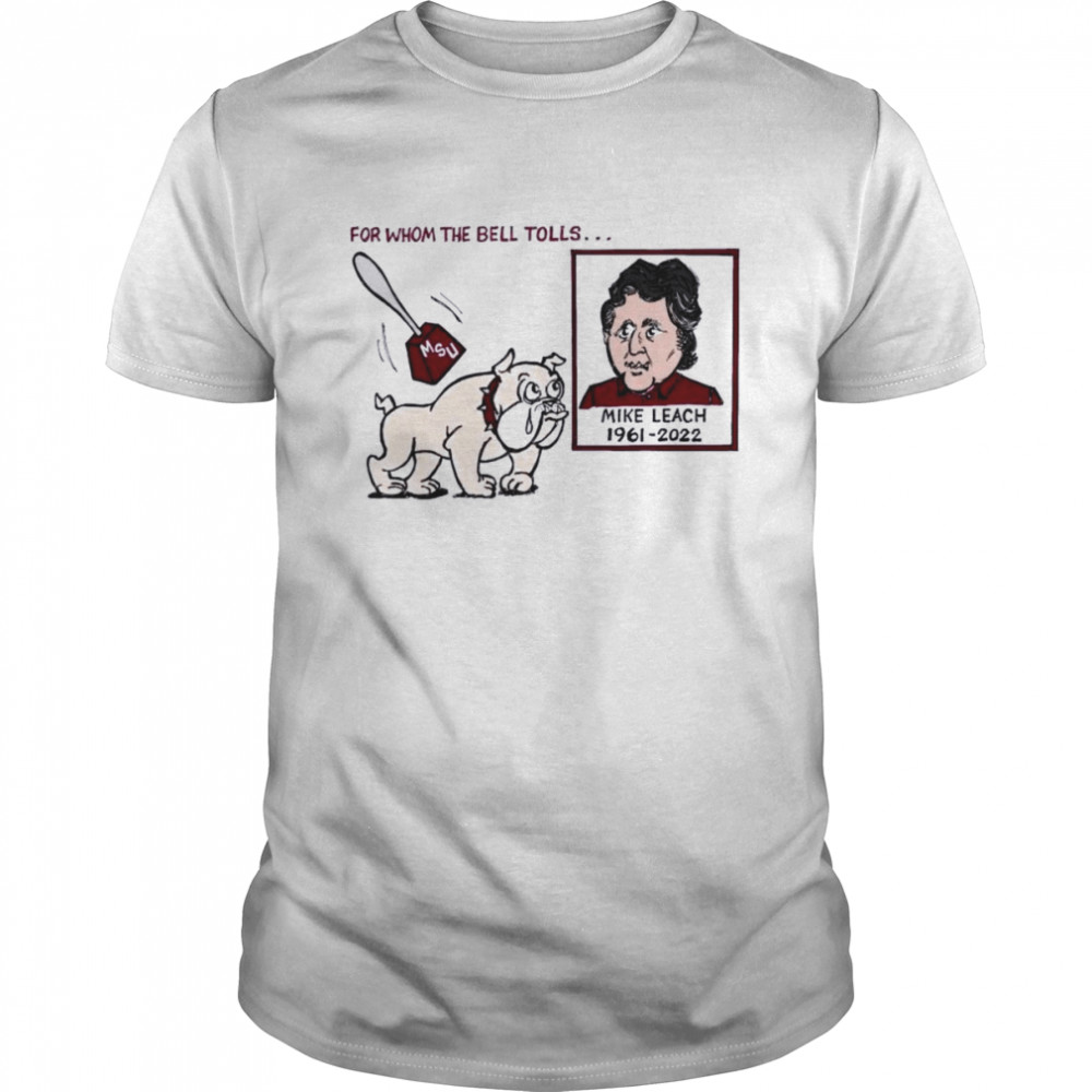 For Whom The Bell Tolls Rip Mike Leach 1961-2022 Shirt