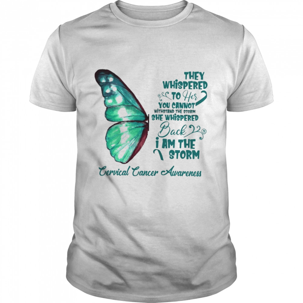 I am the storm Cervical Cancer Awareness Butterfly Shirt