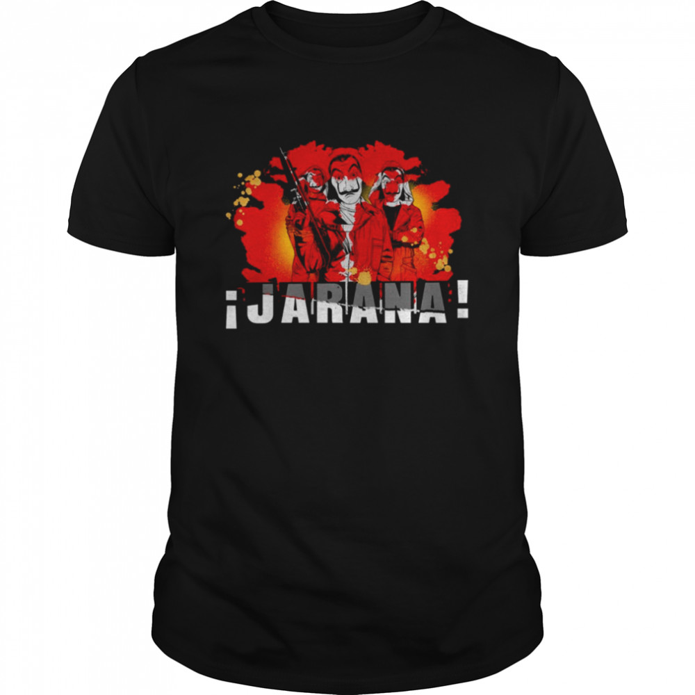 La Casa De Papel Jarana Group Money Heist shirt