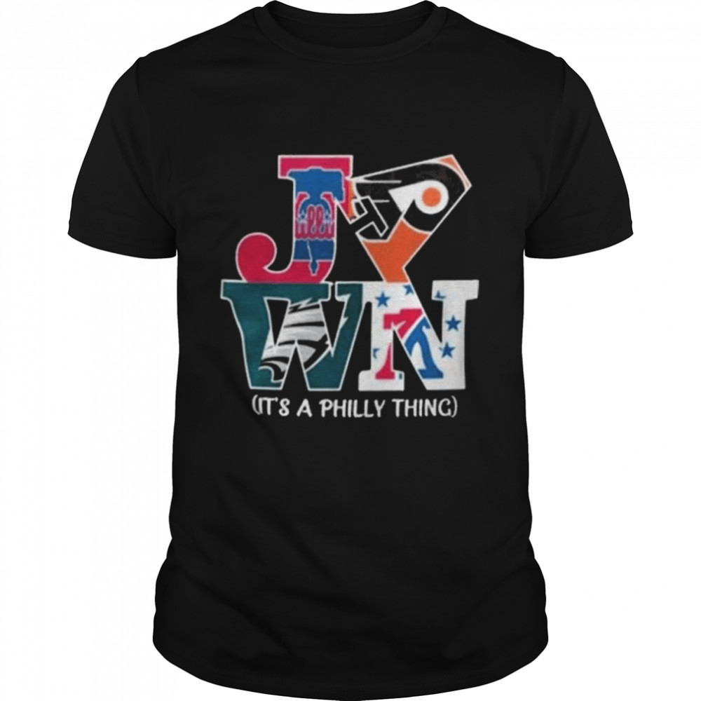 Philadelphia Teams Sports JAWN It’s A Philly Thing 2022 Shirt