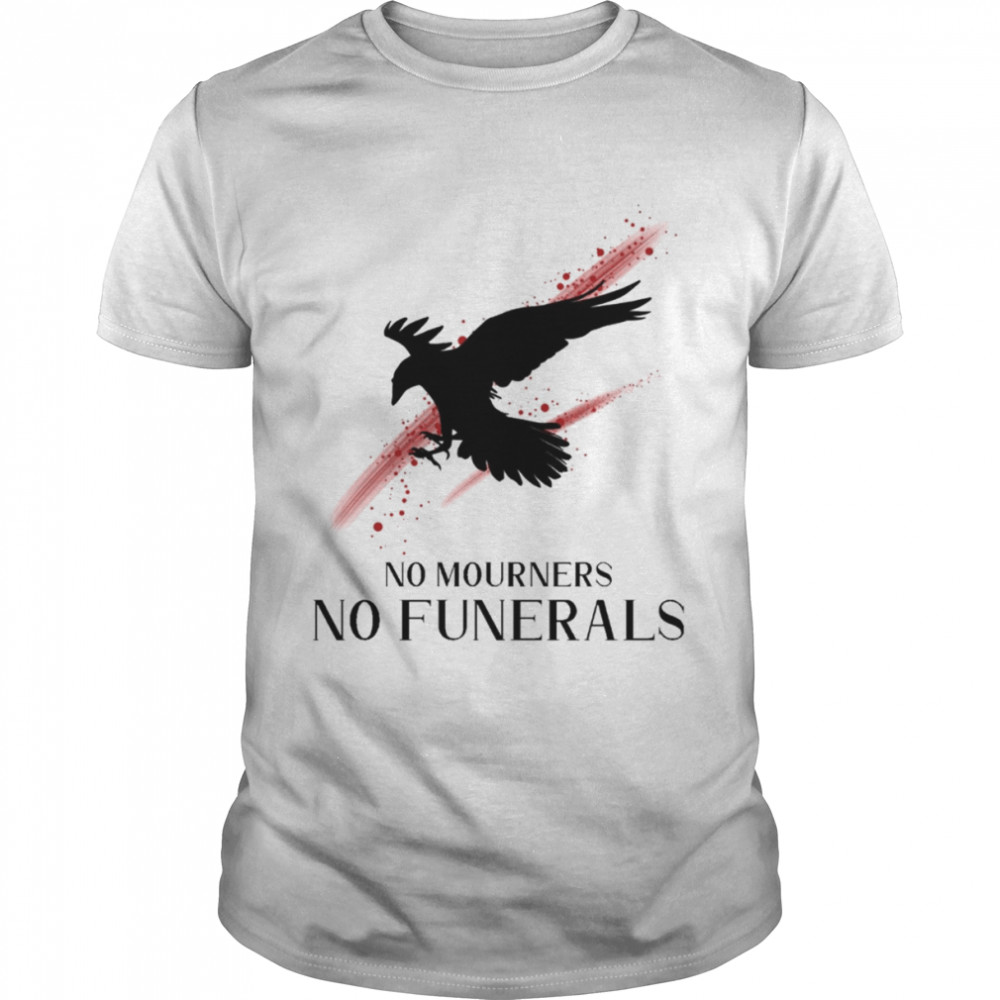 Six Of Crows No Mourners No Funerals Shadow and Bone shirt