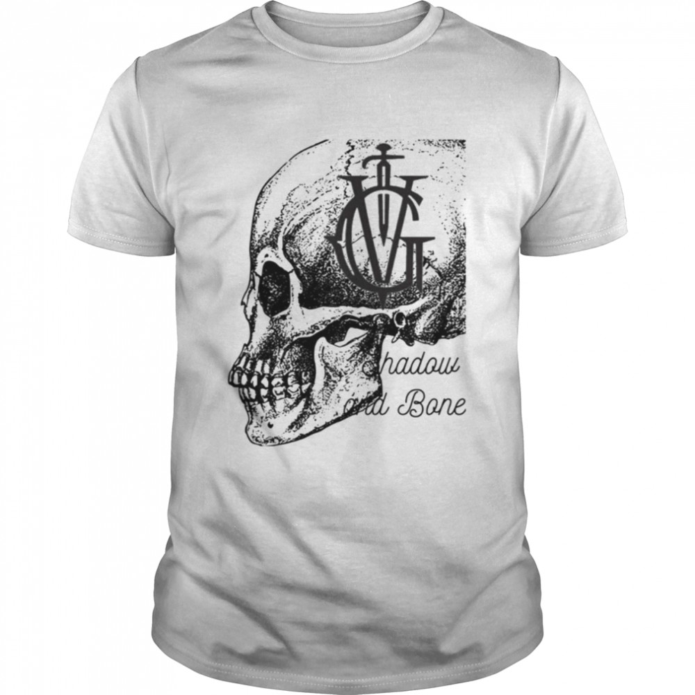 Skull Shadow And Bone Series Perfect Gift shirt