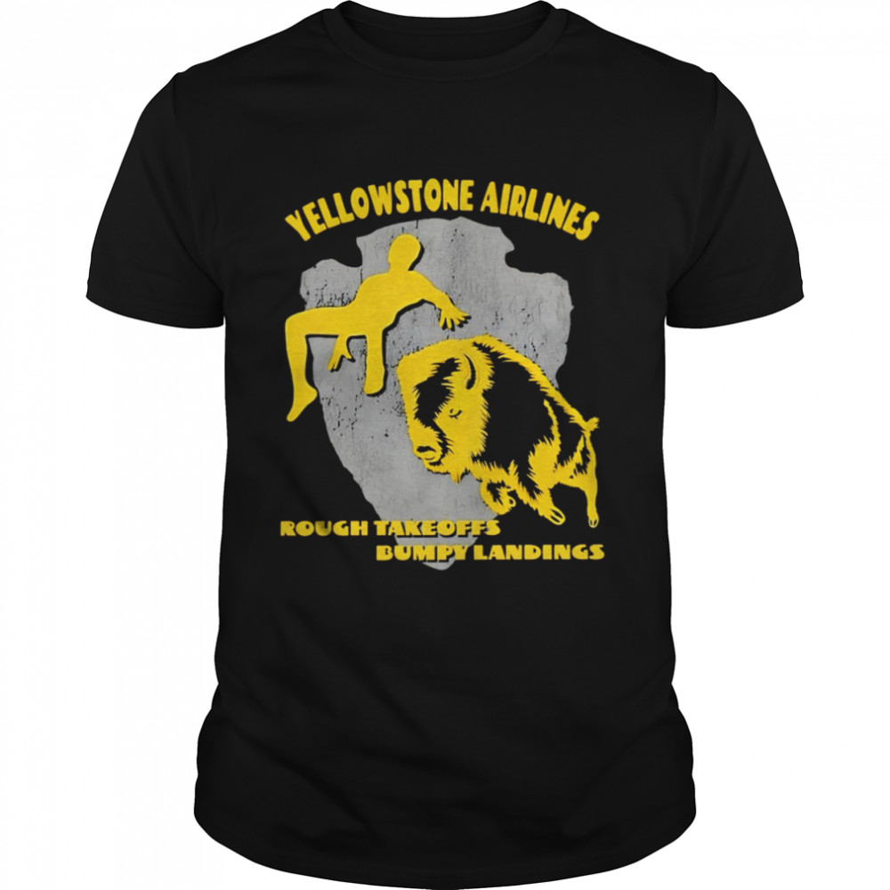 Yellowstone airlines rough takeoffs bumpy landings shirt