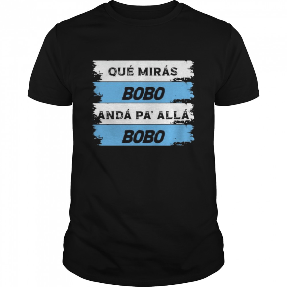 2022 Que Miras Bobo Lionel Messi Argentina Men’s Shirt