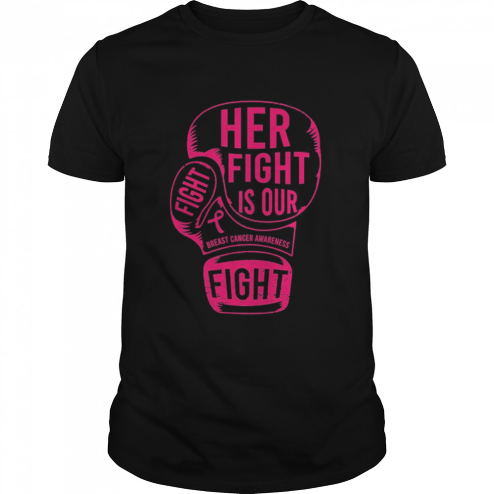 Boxing Her Fight Is Our Breast Cancer Awareness Shirt