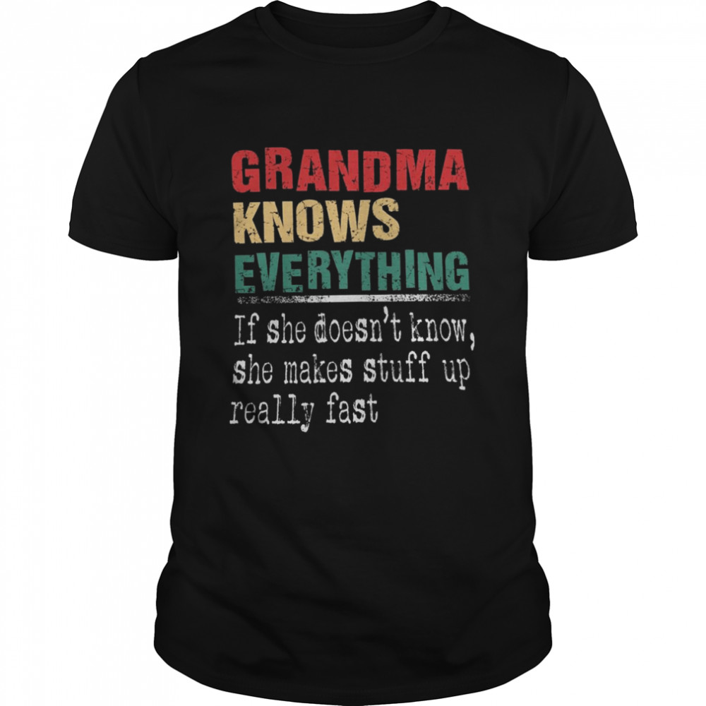 Grandma Knows Everything Shirt