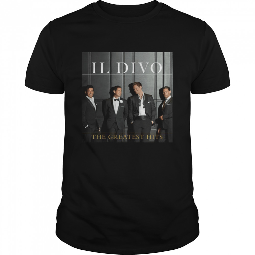 Greatest Hits Deluxe Cd Version Il Divo shirt