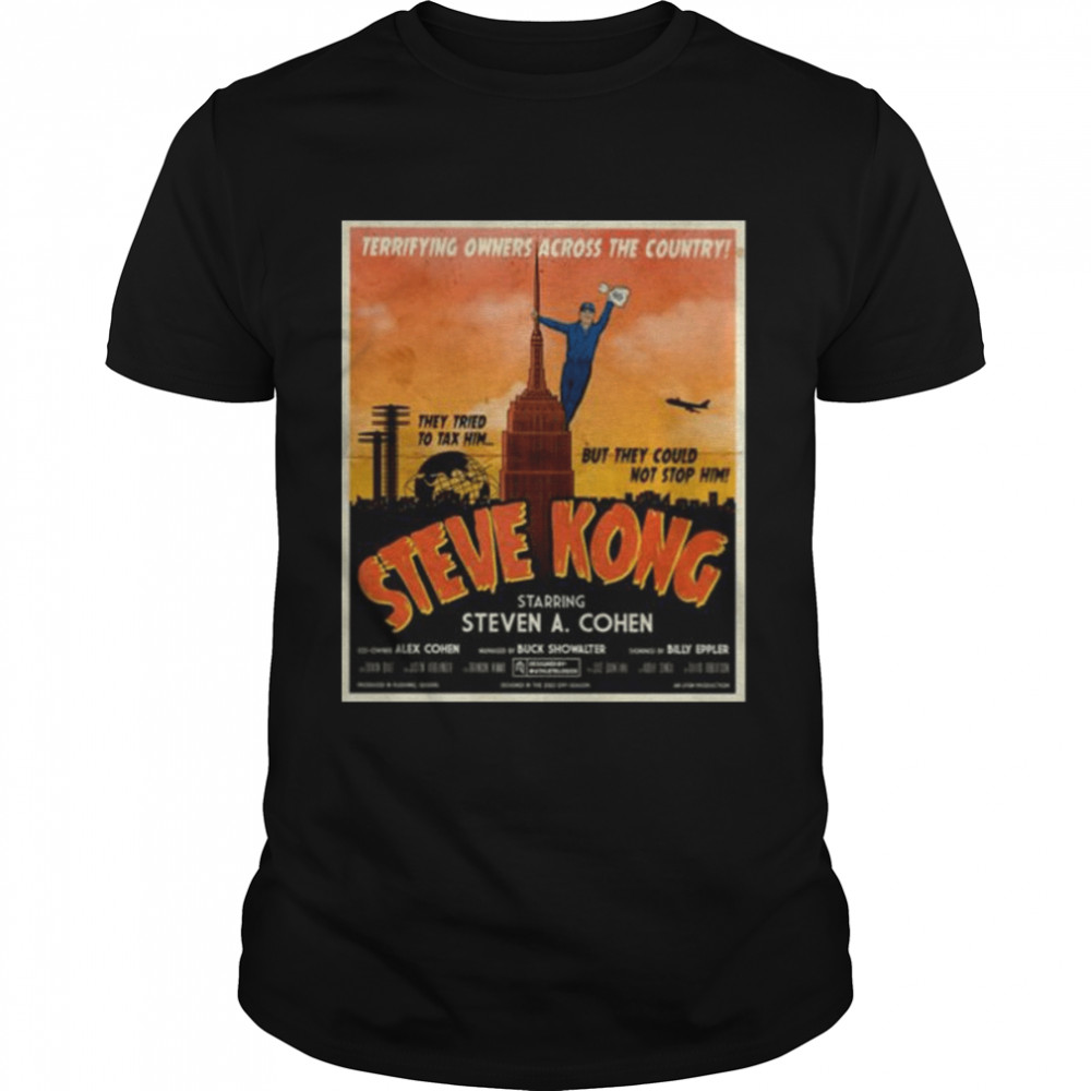 Terrifying owners across the country steve kong starring steven a cohen shirt