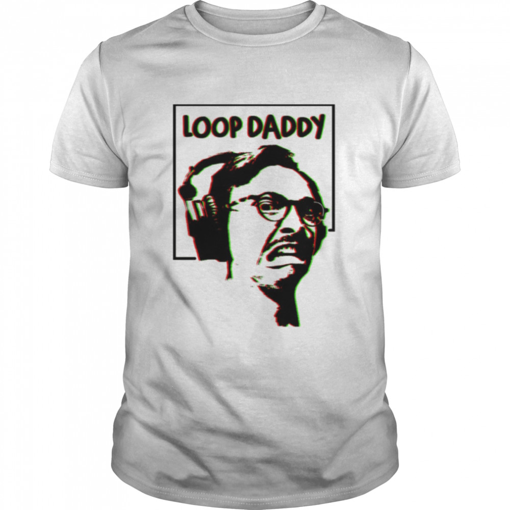 Glitch Loop Daddy Marc Rebillet shirt