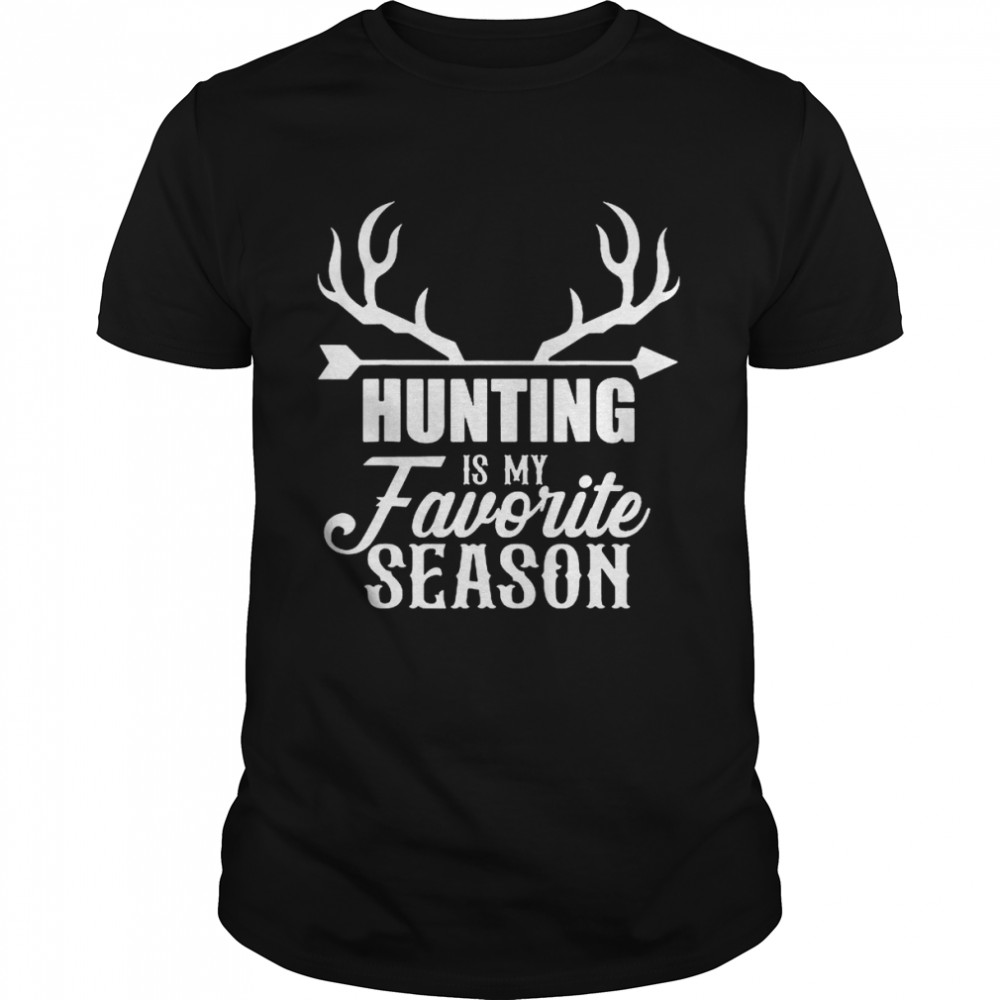 Hunting Is My Favorite Season Shirt