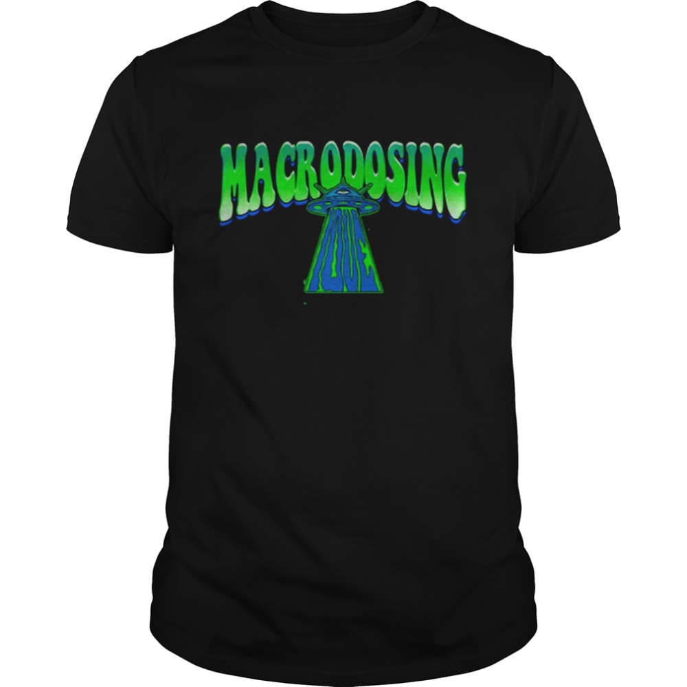 MACRODOSING UFO shirt