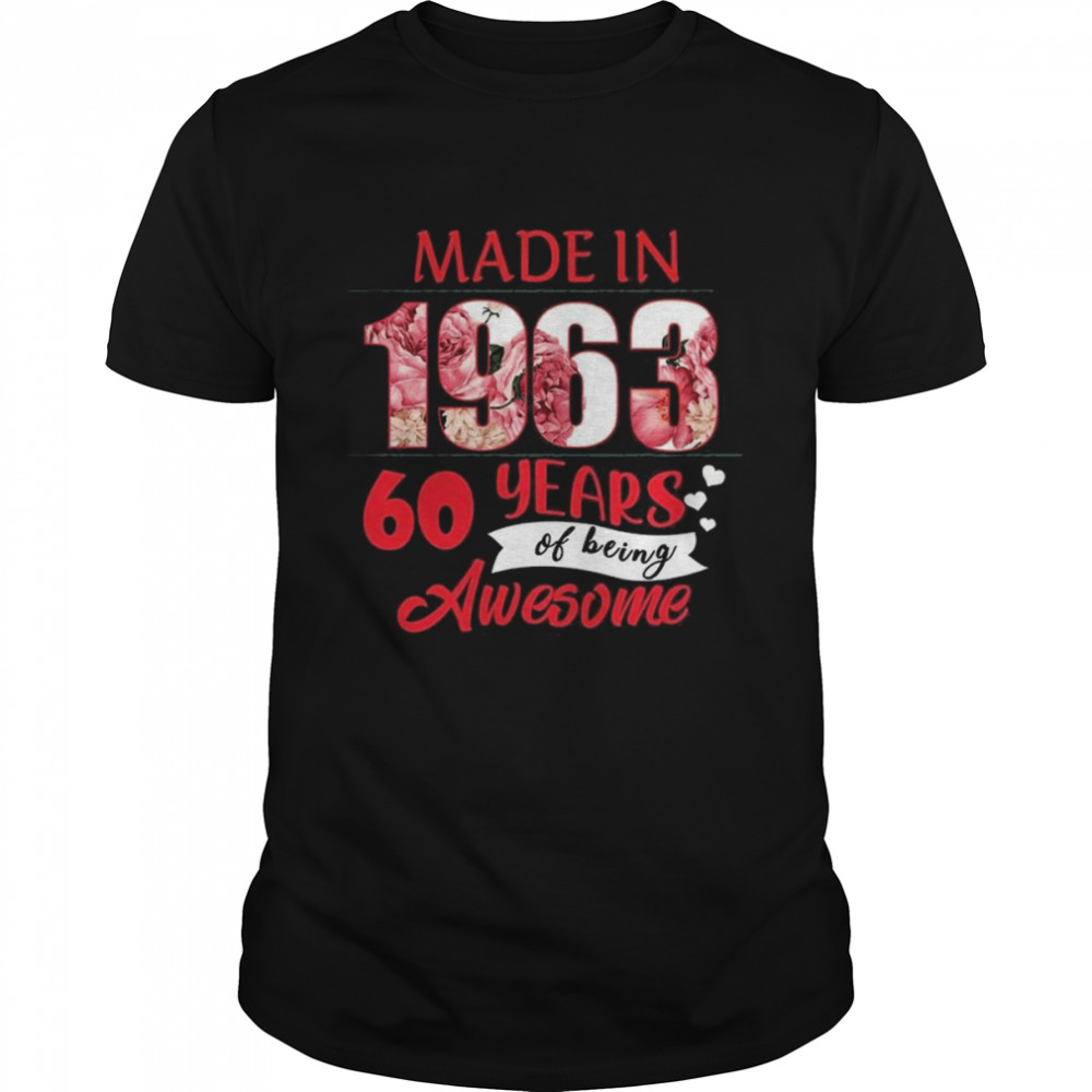 Made In 1963 60 Years Of Being Awesome Shirt