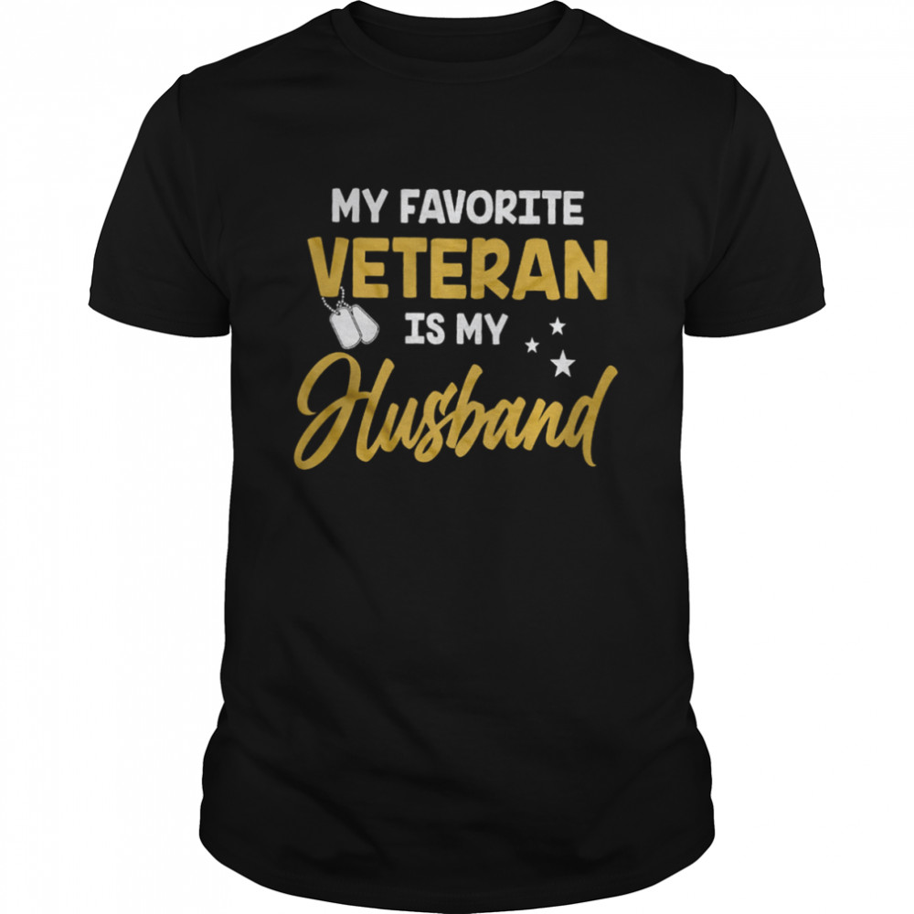 My Favorite Veteran Is My Husband T-Shirt