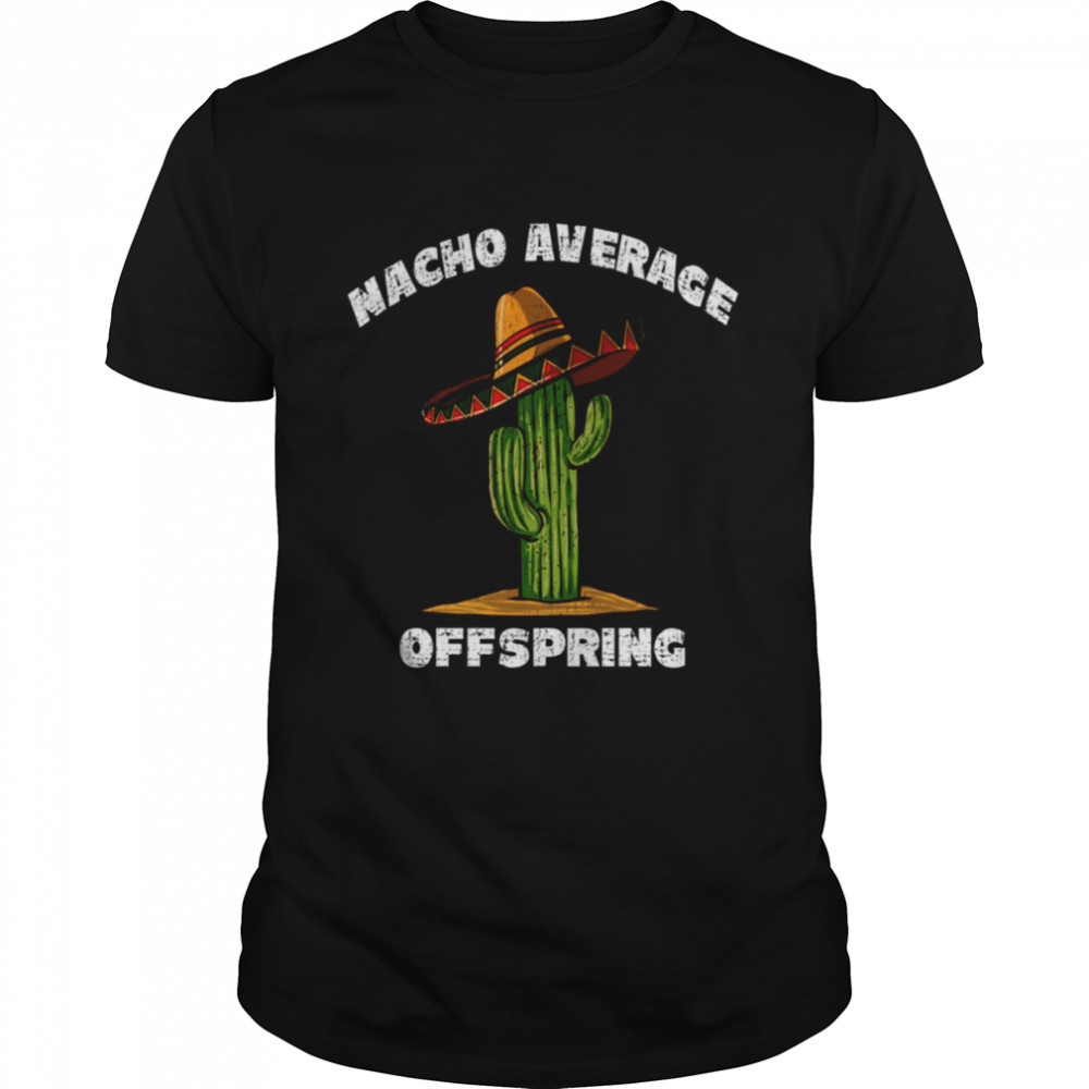 Nacho Average Offspring Vintage shirt