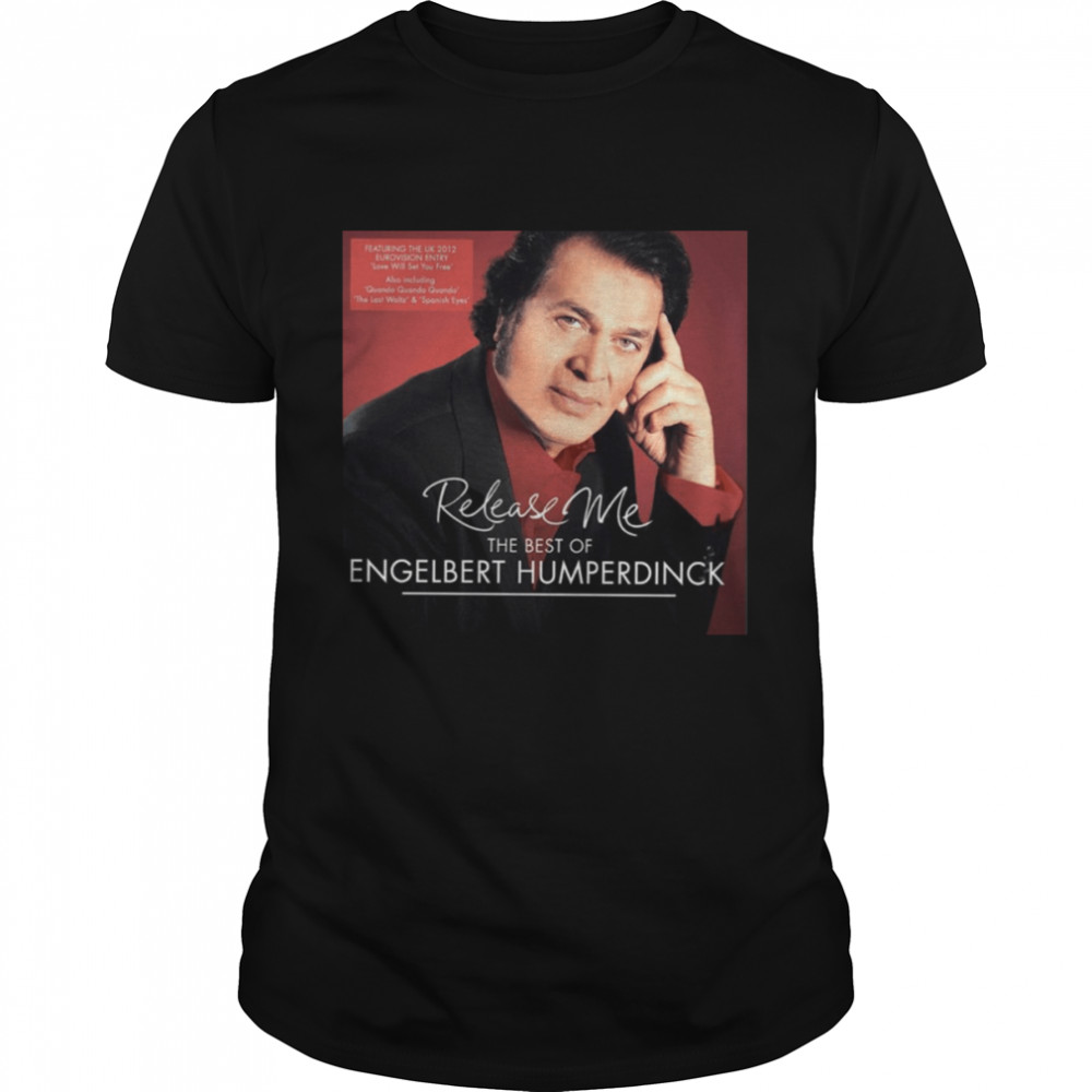 Release Me The Best Of Engelbert Humperdinck shirt