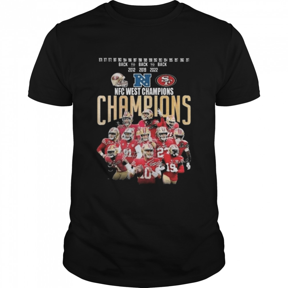 San Francisco 49ers Back To Back 2012 2019 2022 NFC West Champions Signatures Shirt