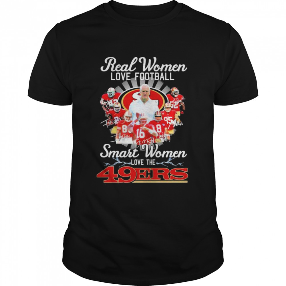 Real Women Love Football Smart Women Love The San Francisco 49ers 2022 Champions Signatures Shirt